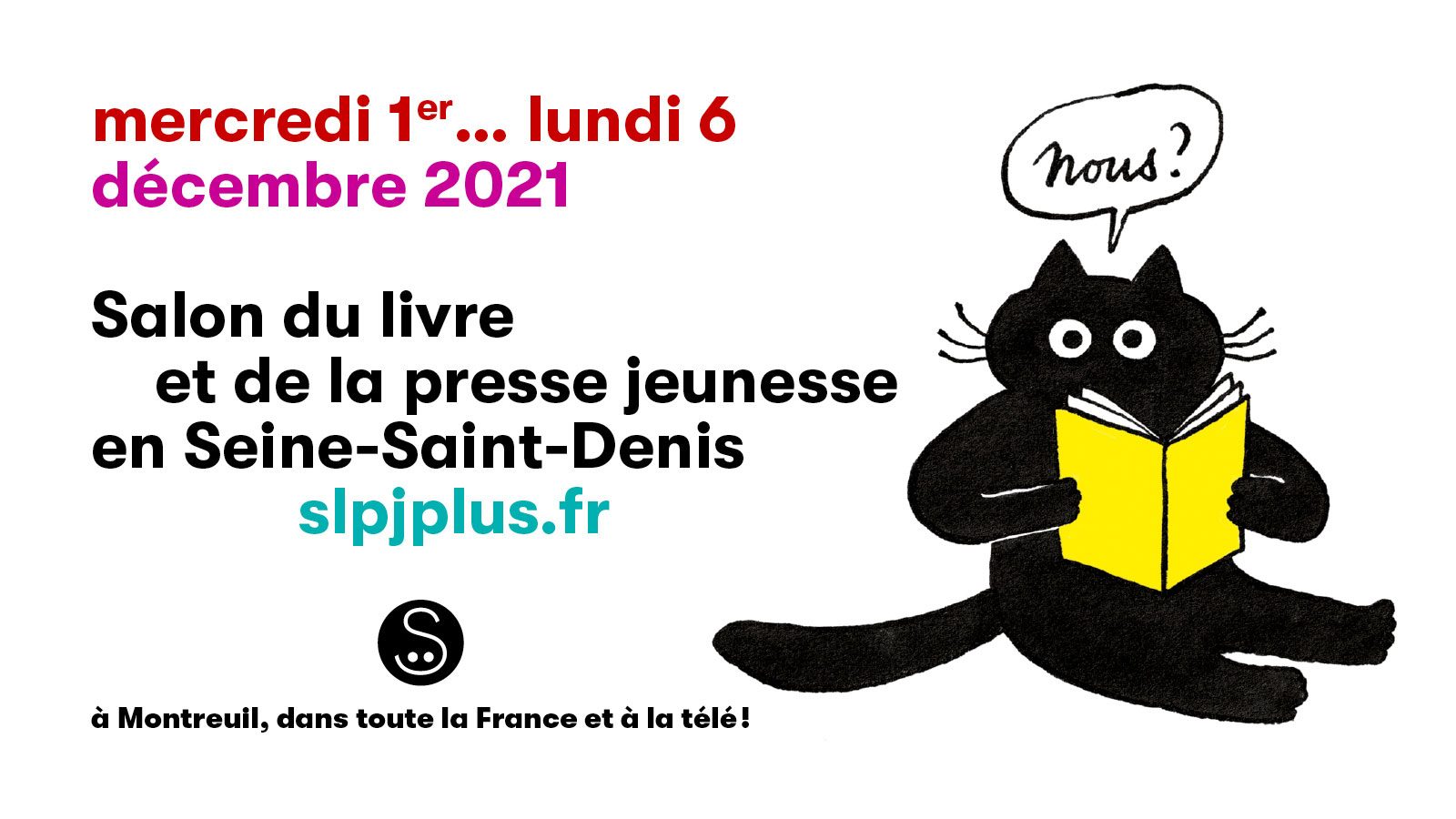 affiche salon du livre et de la presse jeunesse de Montreuil 2021 (un chat noir lit un livre jaune, il dit "nous?")