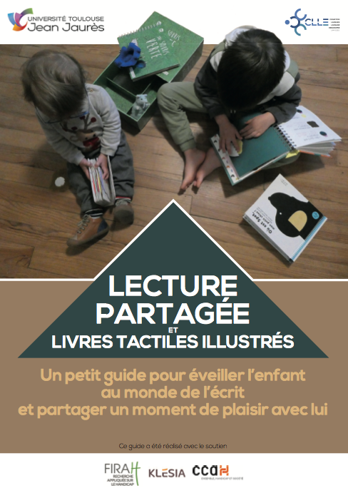 couverture du livret "lLECTURE PARTAGÉE ET LIVRES TACTILES ILLUSTRÉS Un petit guide pour éveiller l’enfant au monde de l’écrit et partager un moment de plaisir avec lui"